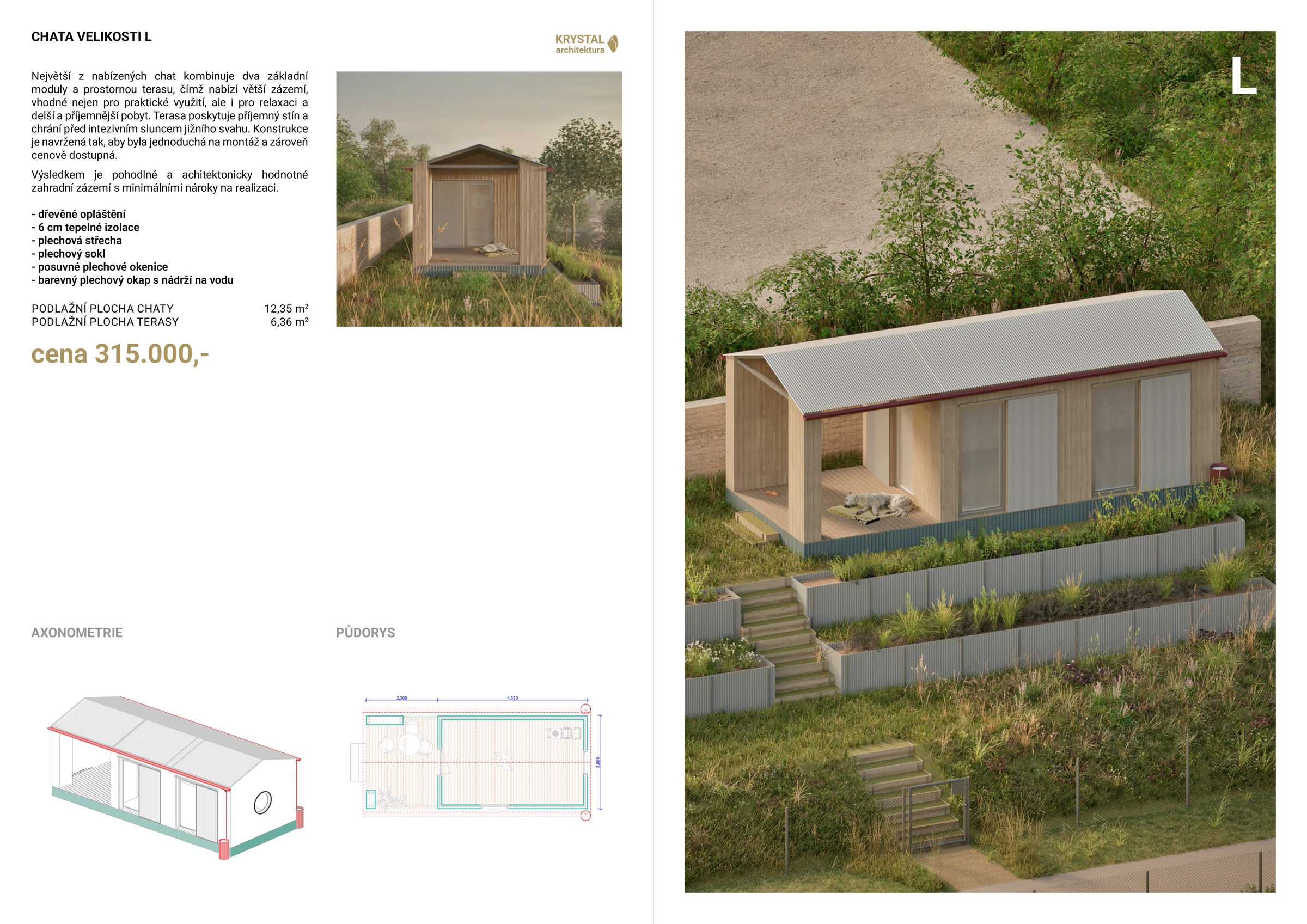 Chata velikosti L — návrh KRYSTAL architektura